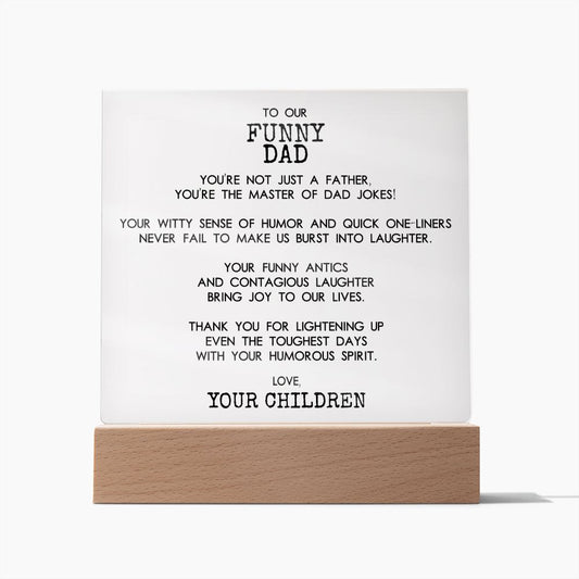 Front Facing Square Acrylic Plaque With Wooden Base With Message For Funny Dad - Elegant Endearments