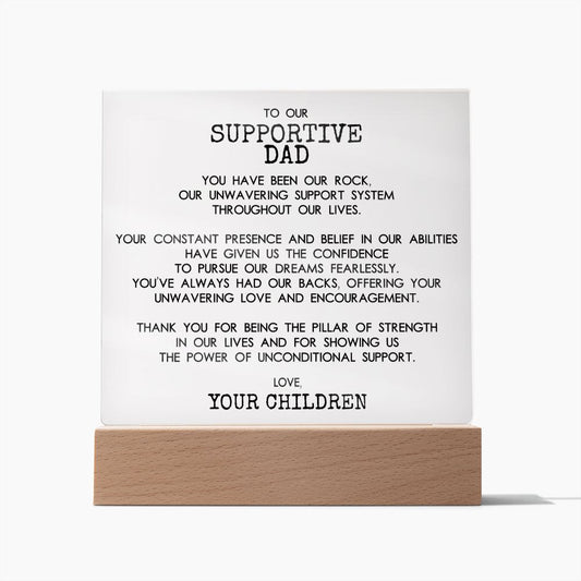 Front Facing Square Acrylic Plaque With Wooden Base With Message For Supportive Dad - Elegant Endearments