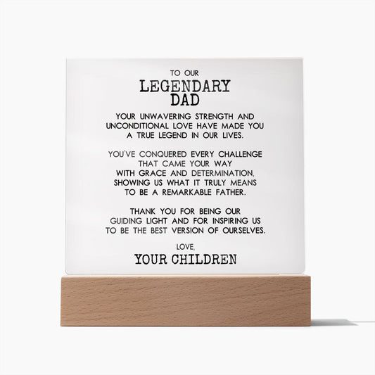 Front Facing Square Acrylic Plaque With Wooden Base With Message For Legendary Dad - Elegant Endearments