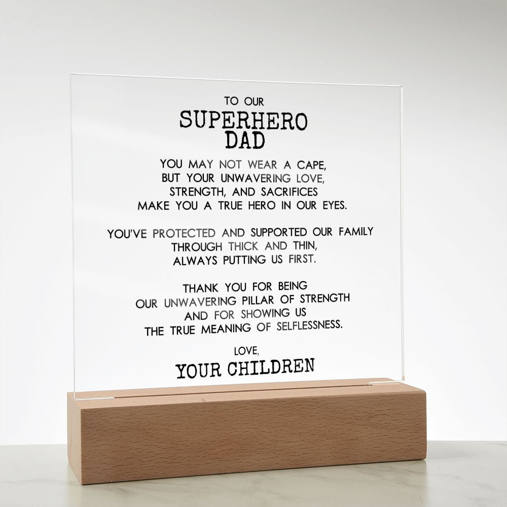 Left Facing Square Acrylic Plaque With Wooden Base With Message For Superhero Dad - Elegant Endearments