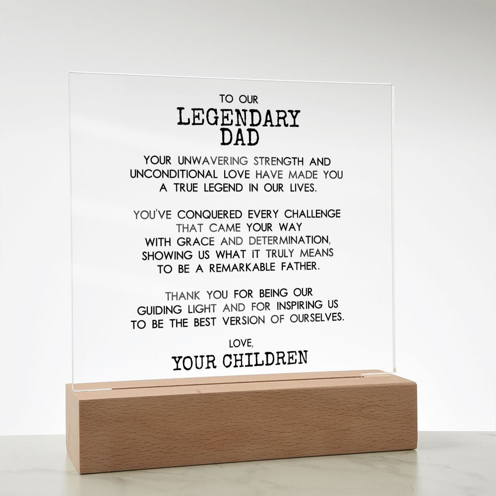Left Facing Square Acrylic Plaque With Wooden Base With Message For Legendary Dad - Elegant Endearments