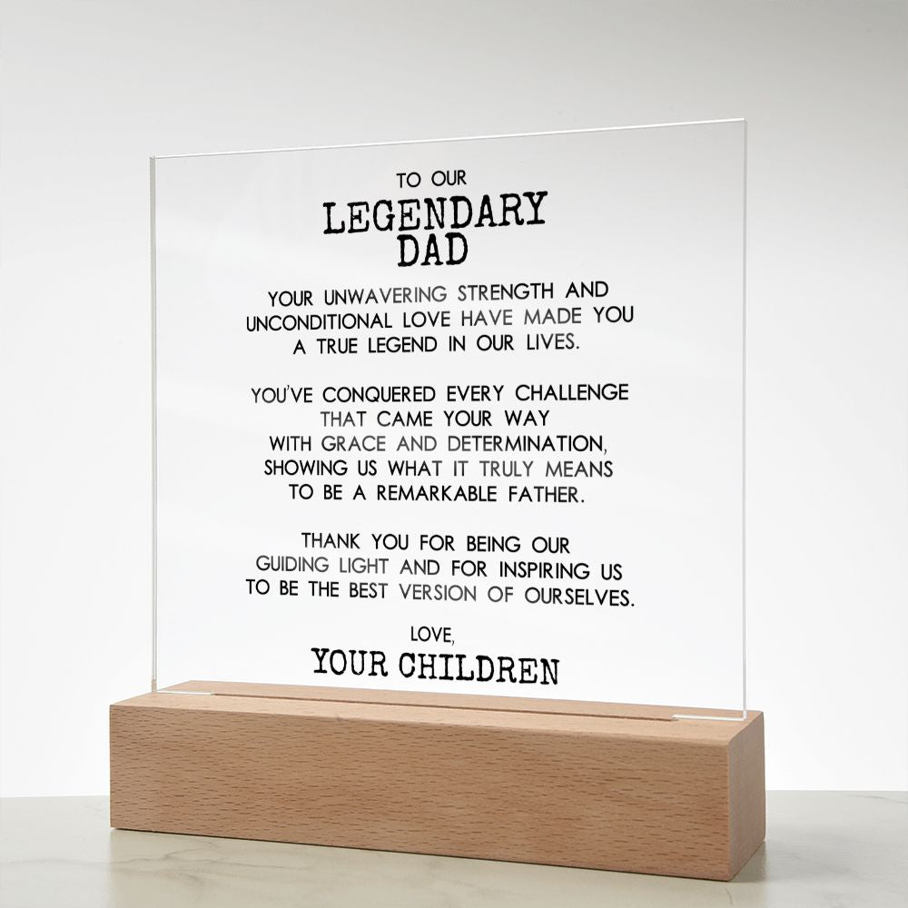 Right Facing Square Acrylic Plaque With Wooden Base With Message For Legendary Dad - Elegant Endearments