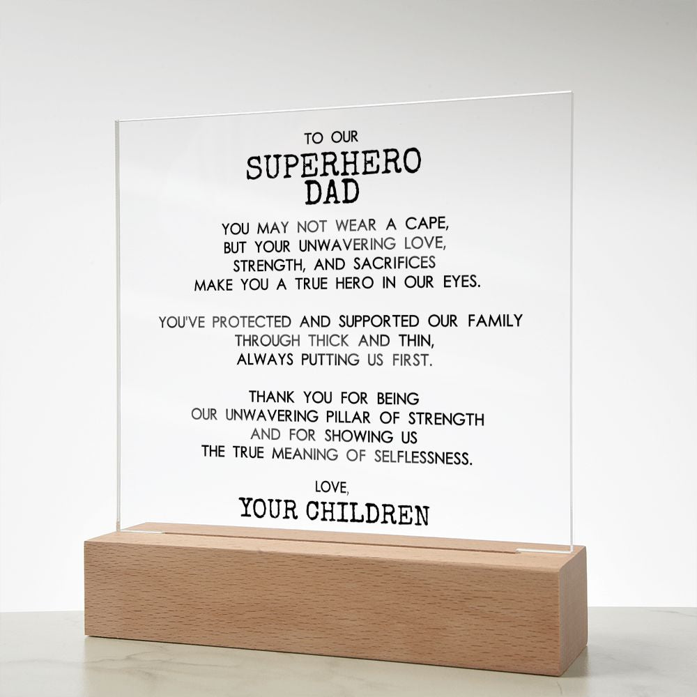 Right Facing Square Acrylic Plaque With Wooden Base With Message For Superhero Dad - Elegant Endearments