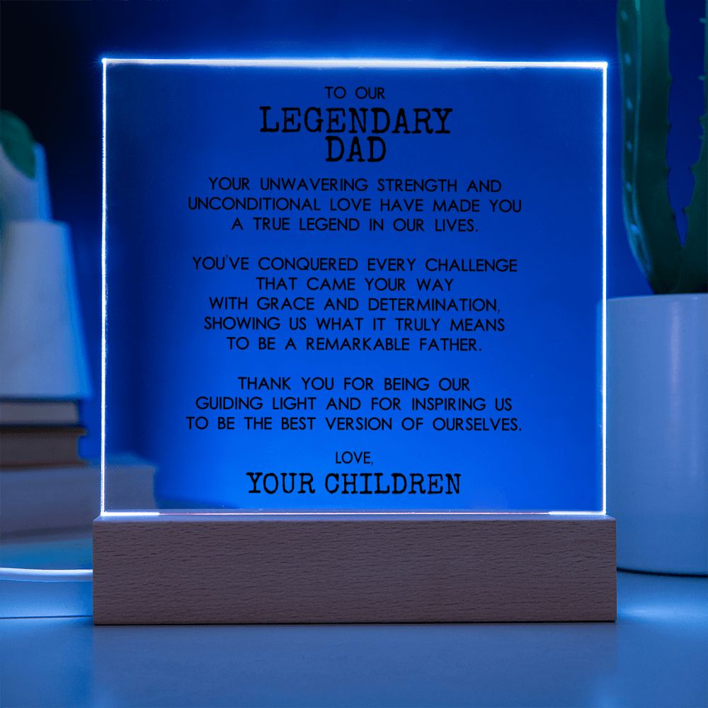 Front Facing Square Acrylic Plaque With Wooden Base With Message For Legendary Dad On Blue LED Light - Elegant Endearments